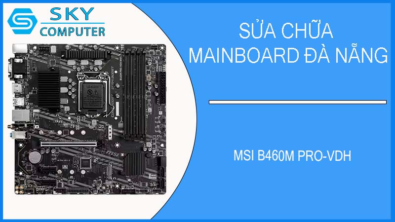 sua-chua-mainboard-msi-b460m-pro-vdh-2.jpg 