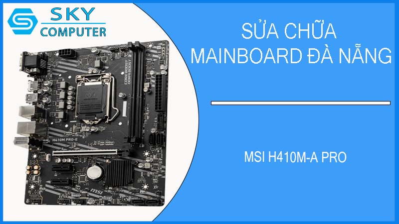 sua-chua-mainboard-msi-h410m-a-pro-2.jpg 