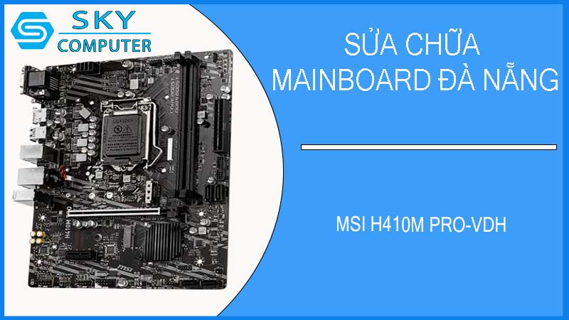 sua-chua-mainboard-msi-h410m-pro-vdh-1.jpg 