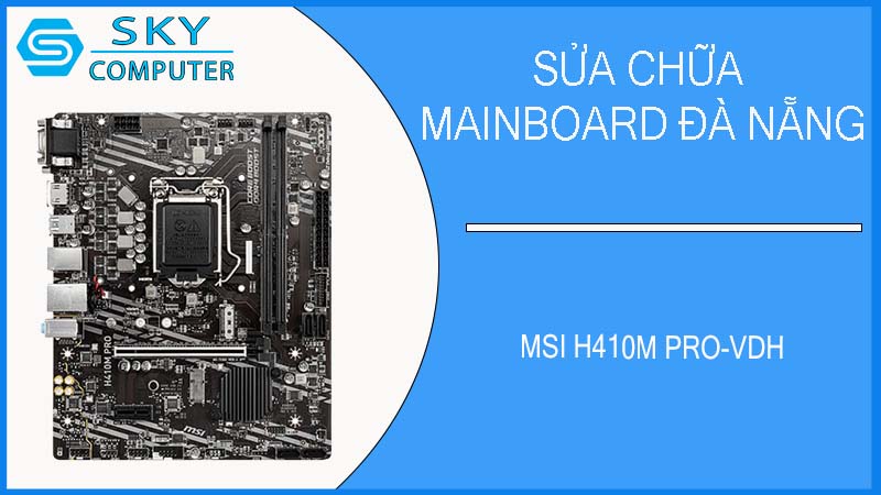 sua-chua-mainboard-msi-h410m-pro-vdh-2.jpg 