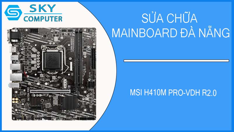sua-chua-mainboard-msi-h410m-pro-vdh-r2-0-2.jpg 