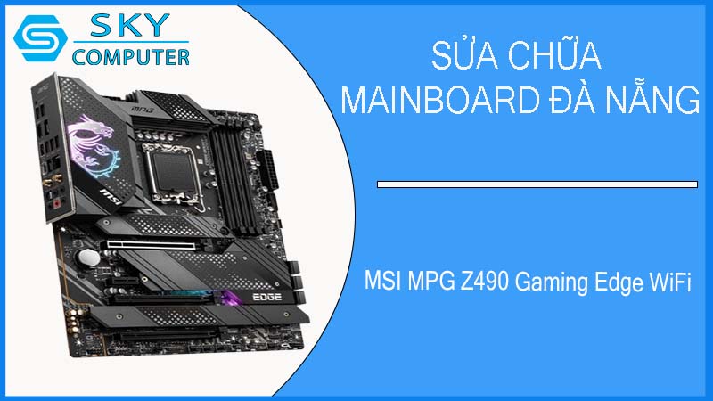sua-chua-mainboard-msi-mpg-z490-gaming-edge-wifi-2.jpg