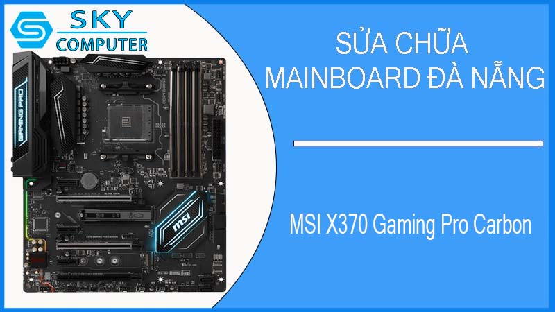 sua-chua-mainboard-msi-x370-gaming-pro-carbon-3.jpg 