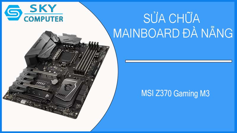 sua-chua-mainboard-msi-z370-gaming-m3-2.jpg 