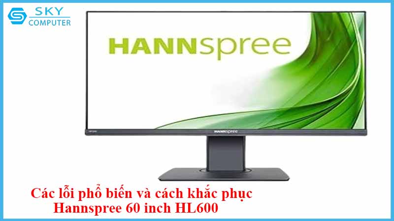 sua-chua-man-hinh-hannspree-60-inch-hl600-2.jpg
