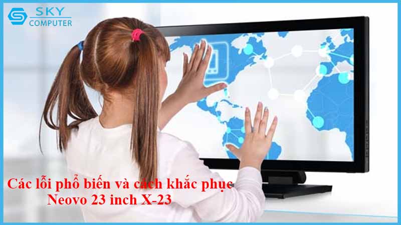 sua-chua-man-hinh-neovo-23-inch-x-23-2.jpg