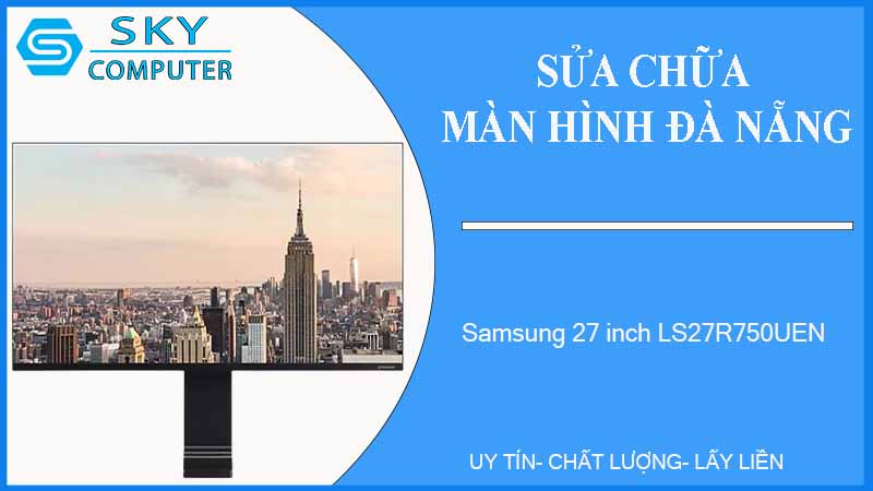 sua-chua-man-hinh-samsung-27-inch-ls27r750uen-1