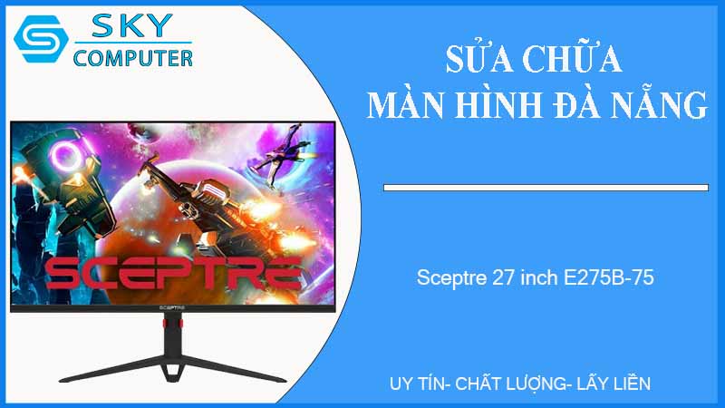 sua-chua-man-hinh-sceptre-27-inch-e275b-75-1