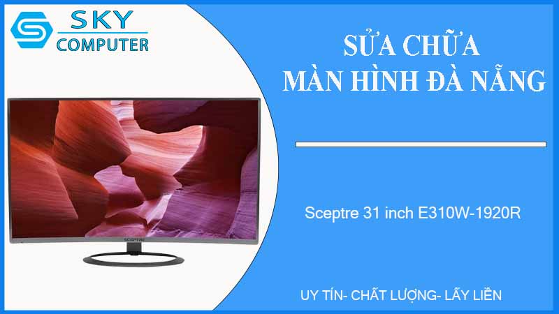 sua-chua-man-hinh-sceptre-31-inch-e310w-1920r-1