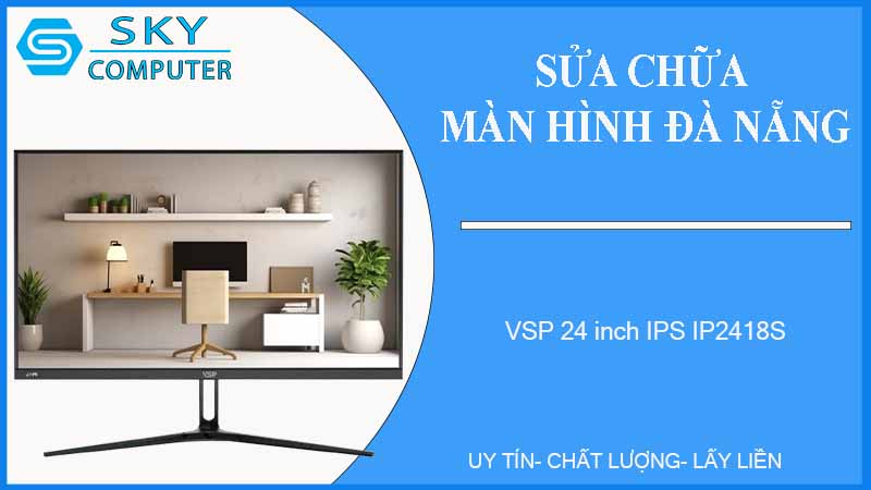sua-chua-man-hinh-vsp-24-inch-ips-ip2418s-1