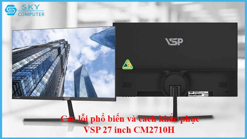 sua-chua-man-hinh-vsp-27-inch-cm2710h-2.jpg