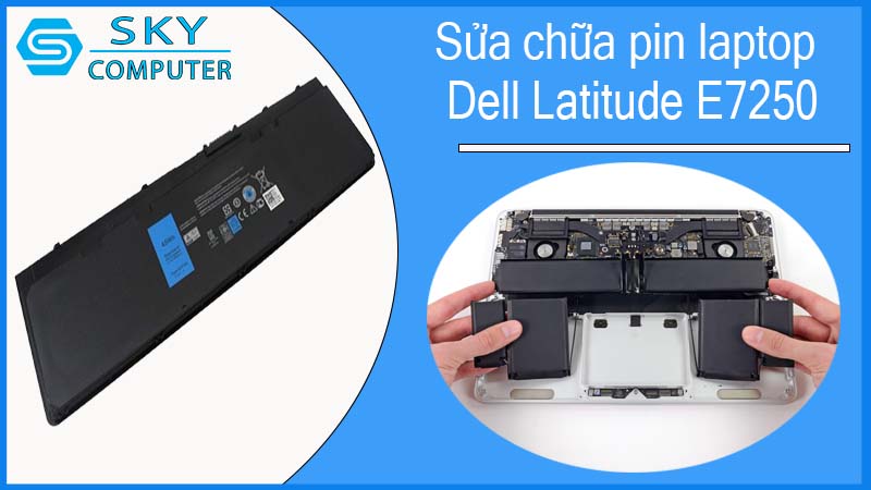 sua-chua-pin-laptop-dell-latitude-e7250-1.jpg 