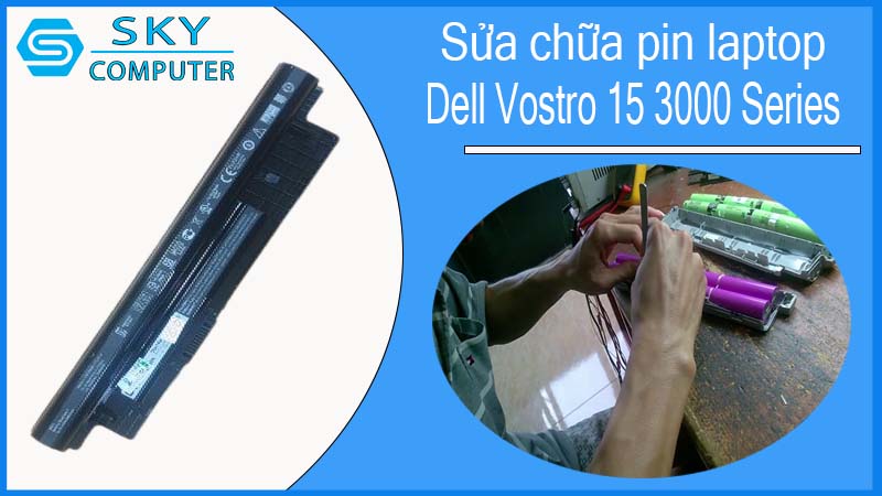 sua-chua-pin-laptop-dell-vostro-15-3000-series-1.jpg 