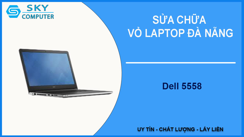 sua-chua-vo-laptop-dell-5558-1