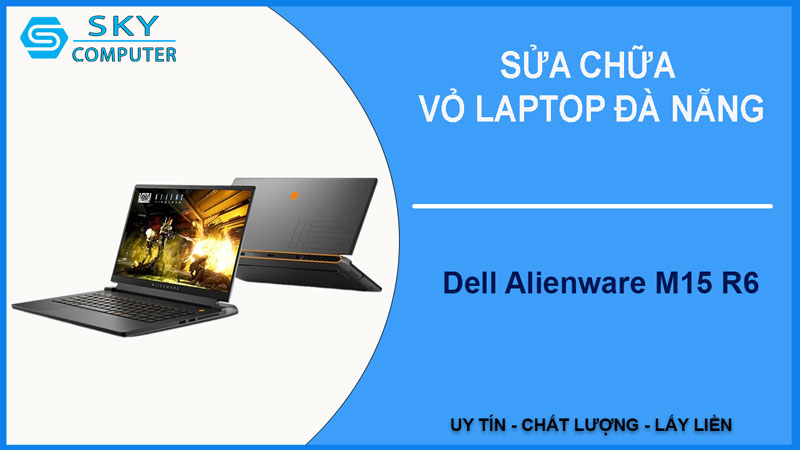 sua-chua-vo-laptop-dell-alienware-m15-r6-1