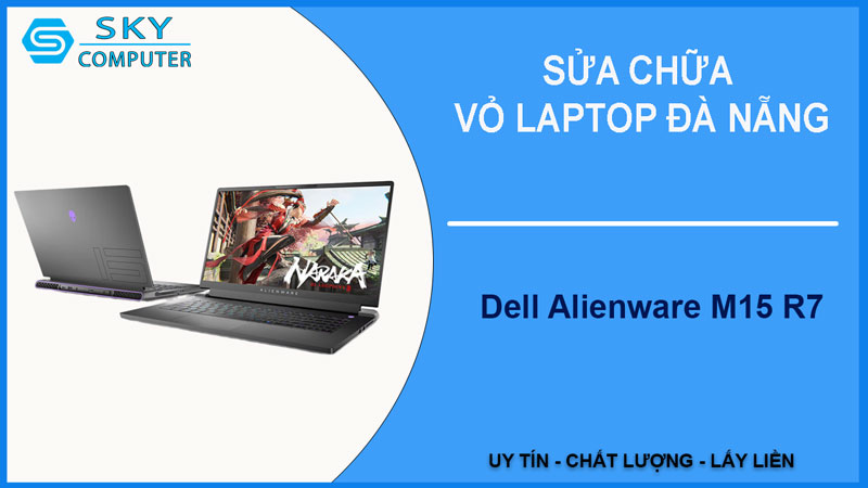 sua-chua-vo-laptop-dell-alienware-m15-r7-1