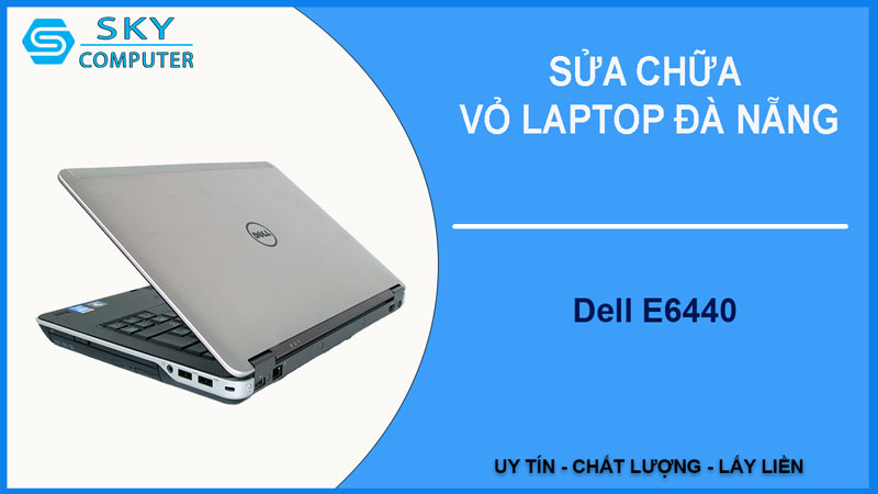 sua-chua-vo-laptop-dell-e6440-1