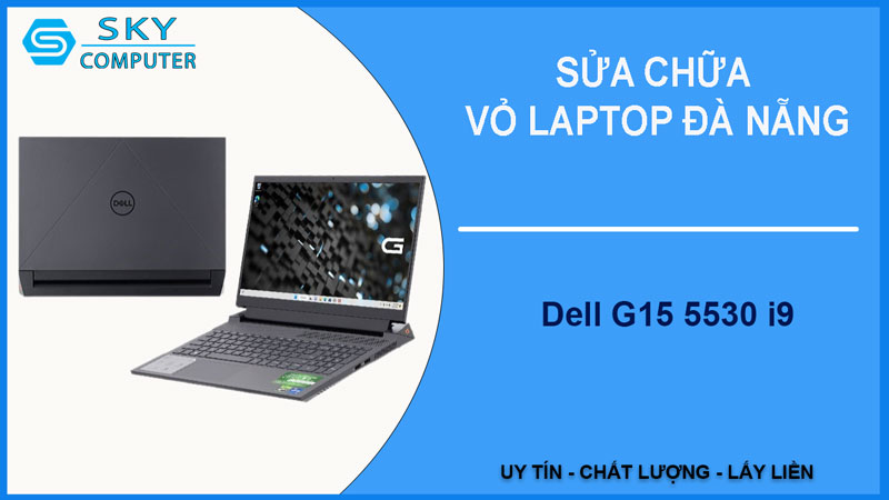 sua-chua-vo-laptop-dell-g15-5530-i9-1