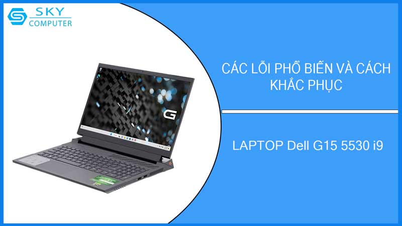 sua-chua-vo-laptop-dell-g15-5530-i9-2