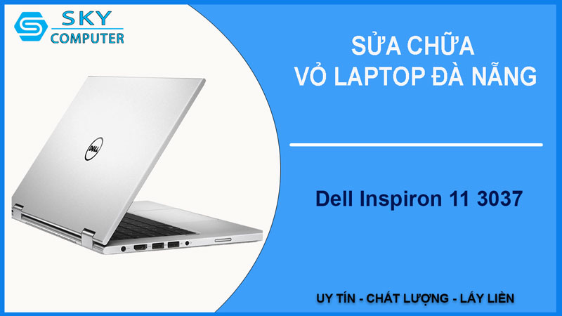 sua-chua-vo-laptop-dell-inspiron-11-3037-1