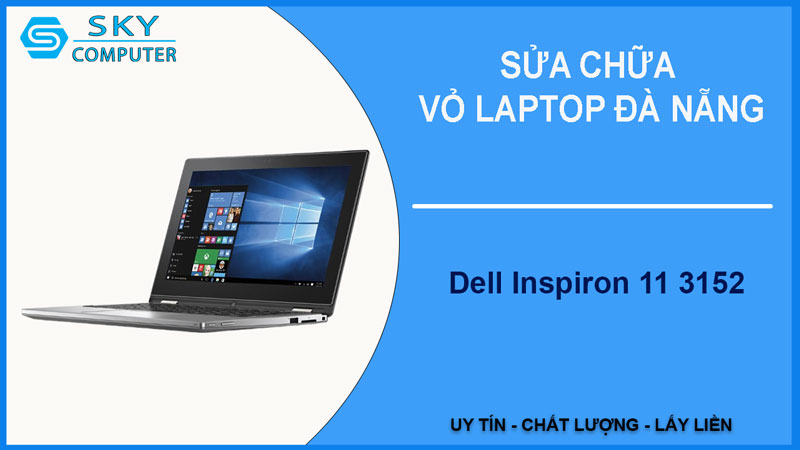 sua-chua-vo-laptop-dell-inspiron-11-3152-1