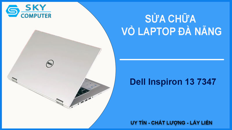 sua-chua-vo-laptop-dell-inspiron-13-7347-1