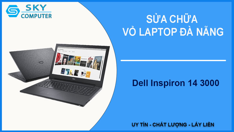 sua-chua-vo-laptop-dell-inspiron-14-3000-1