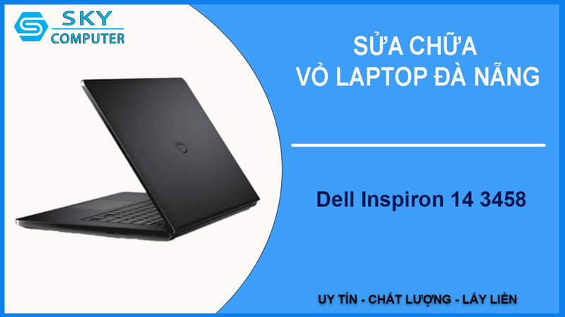 sua-chua-vo-laptop-dell-inspiron-14-3458-1
