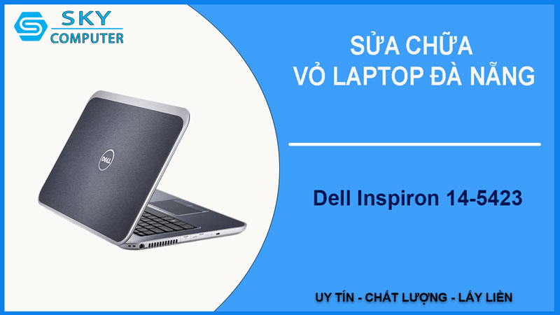 sua-chua-vo-laptop-dell-inspiron-14-5423-1