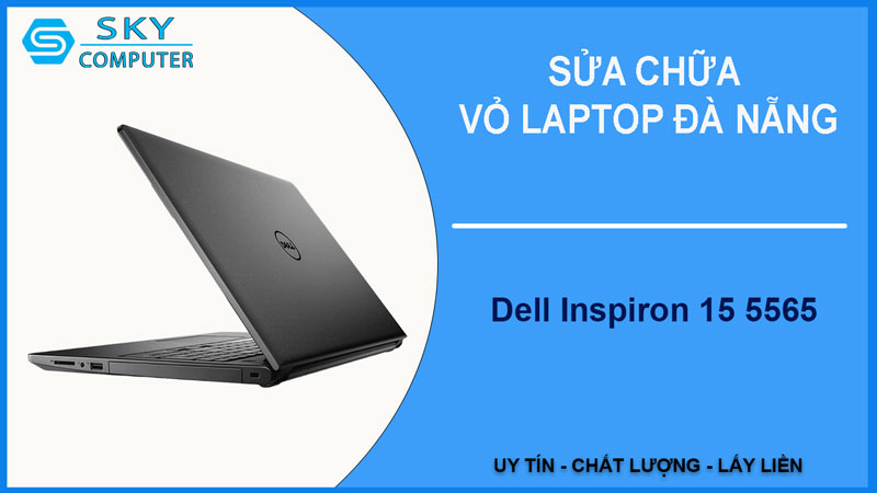 sua-chua-vo-laptop-dell-inspiron-15-5565-1