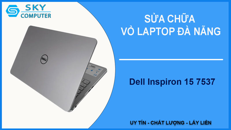 sua-chua-vo-laptop-dell-inspiron-15-7537-1