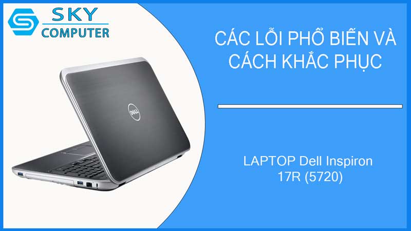 sua-chua-vo-laptop-dell-inspiron-17r-5720-2