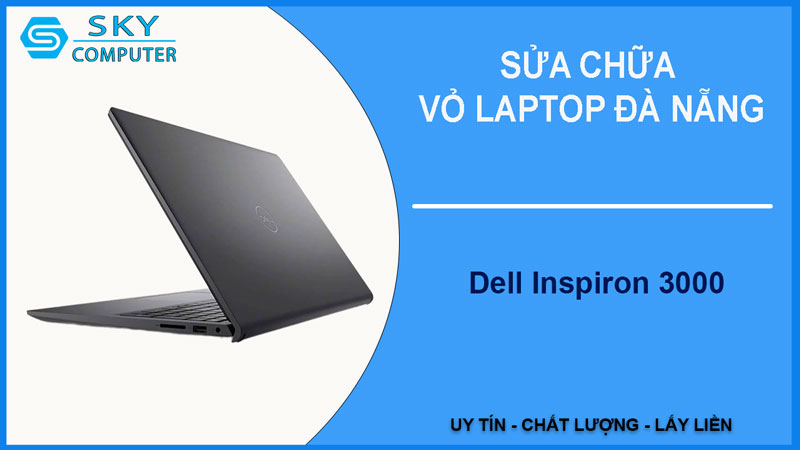 sua-chua-vo-laptop-dell-inspiron-3000-1