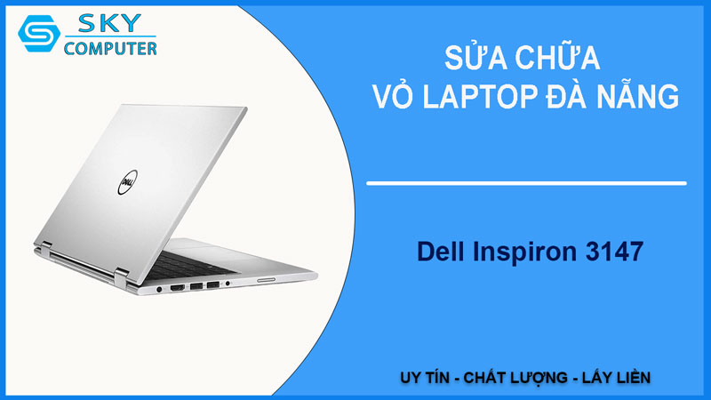 sua-chua-vo-laptop-dell-inspiron-3147-1