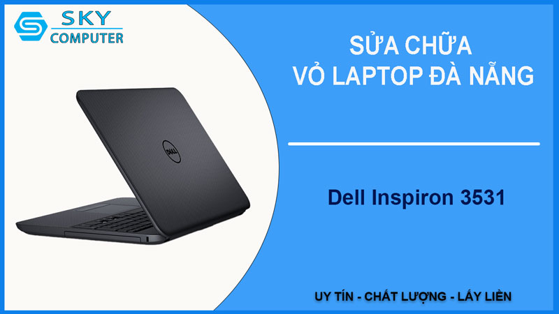 sua-chua-vo-laptop-dell-inspiron-3531-1