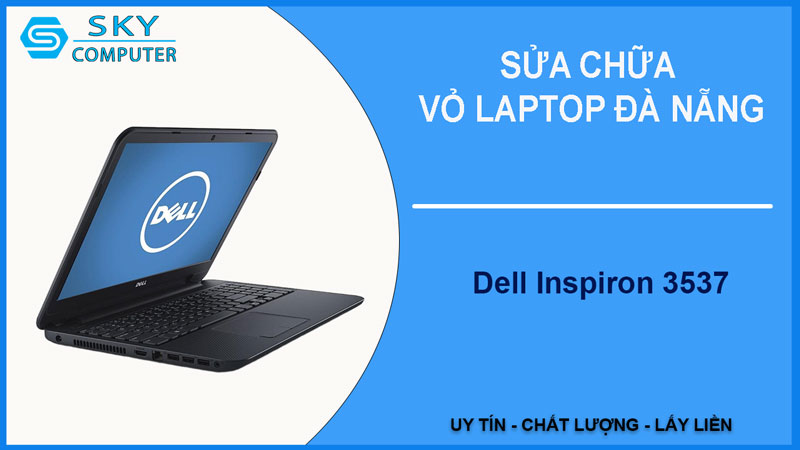 sua-chua-vo-laptop-dell-inspiron-3537-1
