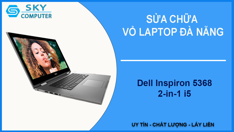 sua-chua-vo-laptop-dell-inspiron-5368-2-in-1-i5-1