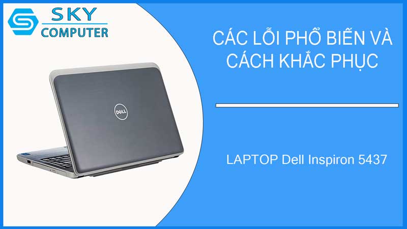 sua-chua-vo-laptop-dell-inspiron-5437-2