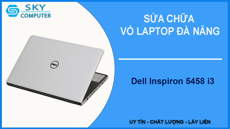 sua-chua-vo-laptop-dell-inspiron-5458-i3-1