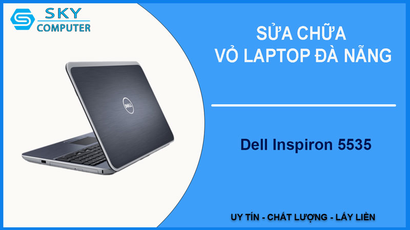 sua-chua-vo-laptop-dell-inspiron-5535-1