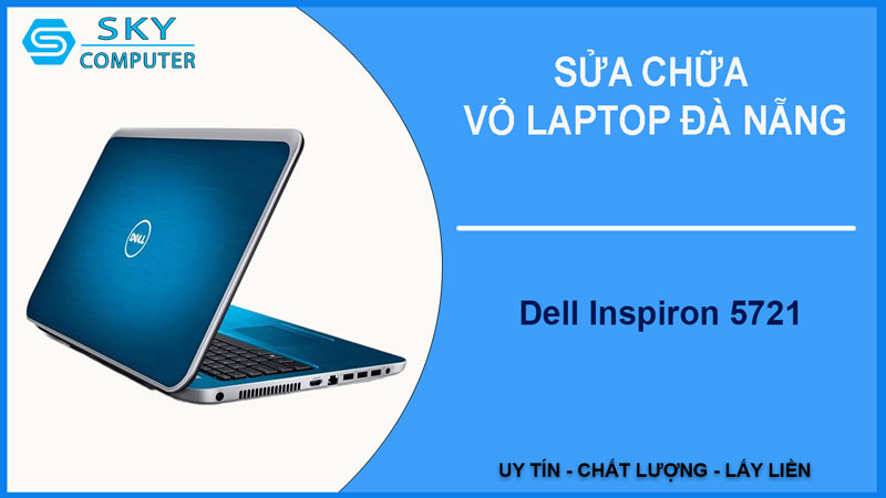 sua-chua-vo-laptop-dell-inspiron-5721-1