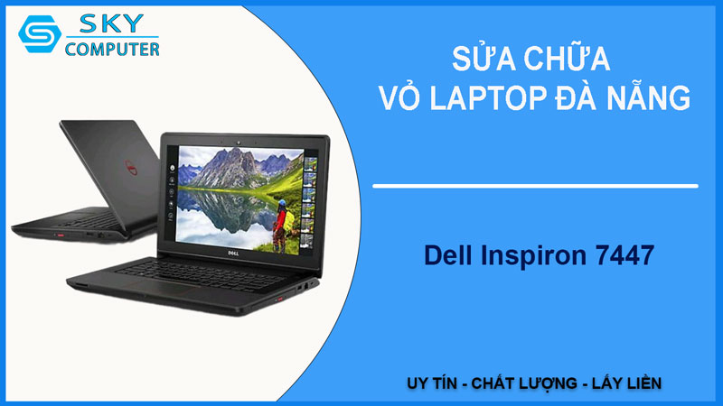 sua-chua-vo-laptop-dell-inspiron-7447-1