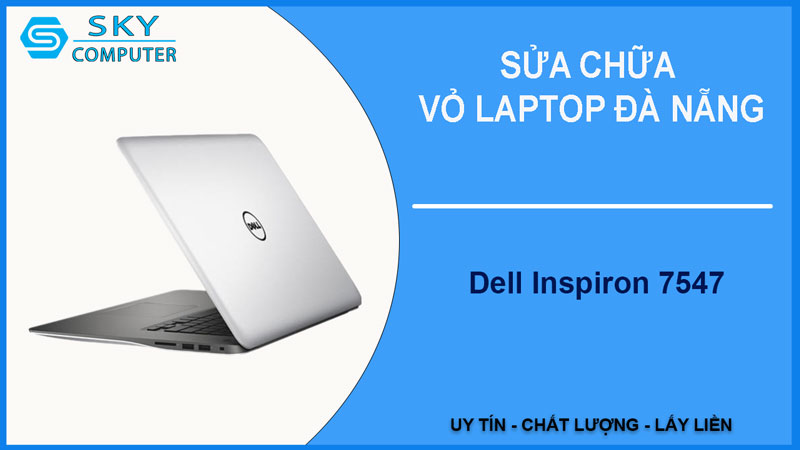 sua-chua-vo-laptop-dell-inspiron-7547-1