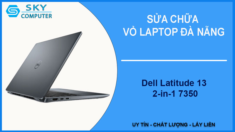 sua-chua-vo-laptop-dell-latitude-13-2-in-1-7350-1