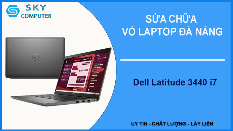 sua-chua-vo-laptop-dell-latitude-3440-i7-1