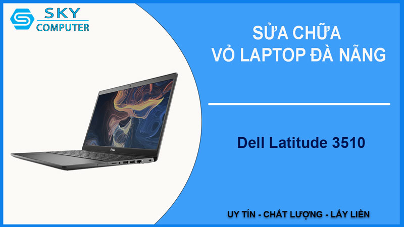 sua-chua-vo-laptop-dell-latitude-3510-1