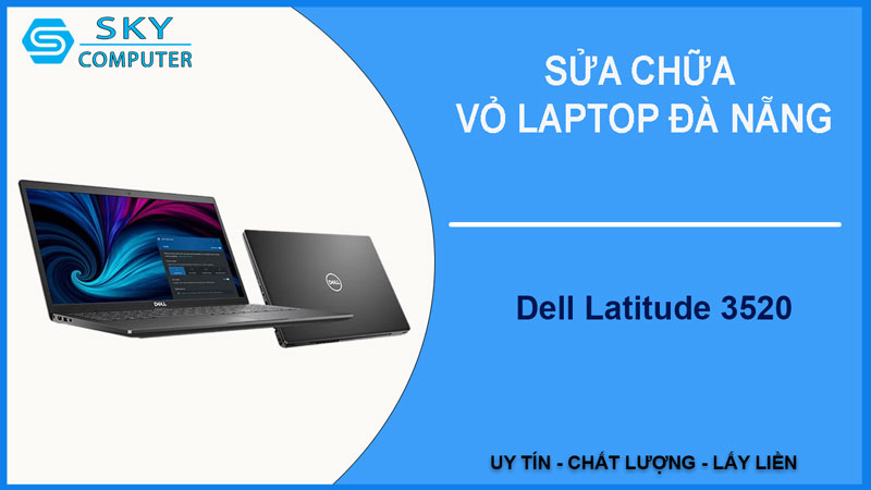 sua-chua-vo-laptop-dell-latitude-3520-1