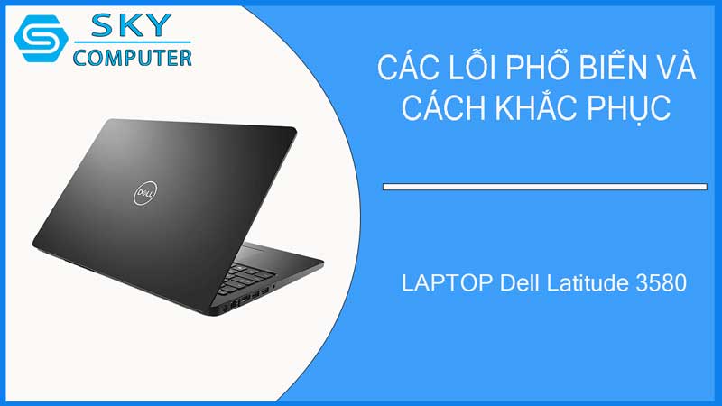 sua-chua-vo-laptop-dell-latitude-3580-2