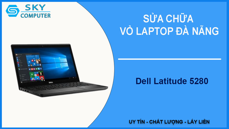 sua-chua-vo-laptop-dell-latitude-5280-1