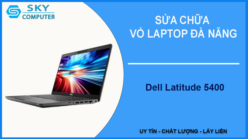 sua-chua-vo-laptop-dell-latitude-5400-1